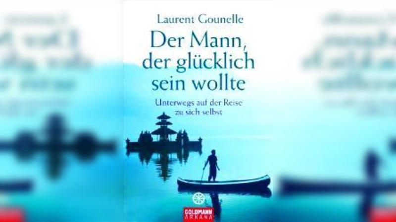 Laurent Gounelle: Der Mann, der glücklich sein wollte, 224 Seiten, Arkana Verlag, ISBN 978-3-442-21893-6 (Foto: pi)