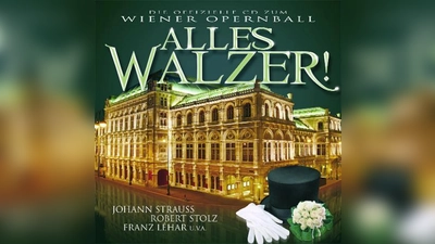 Die Musik des Wiener Opernballs für Zuhause: „Alles Walzer!“. (Foto: Cover)
