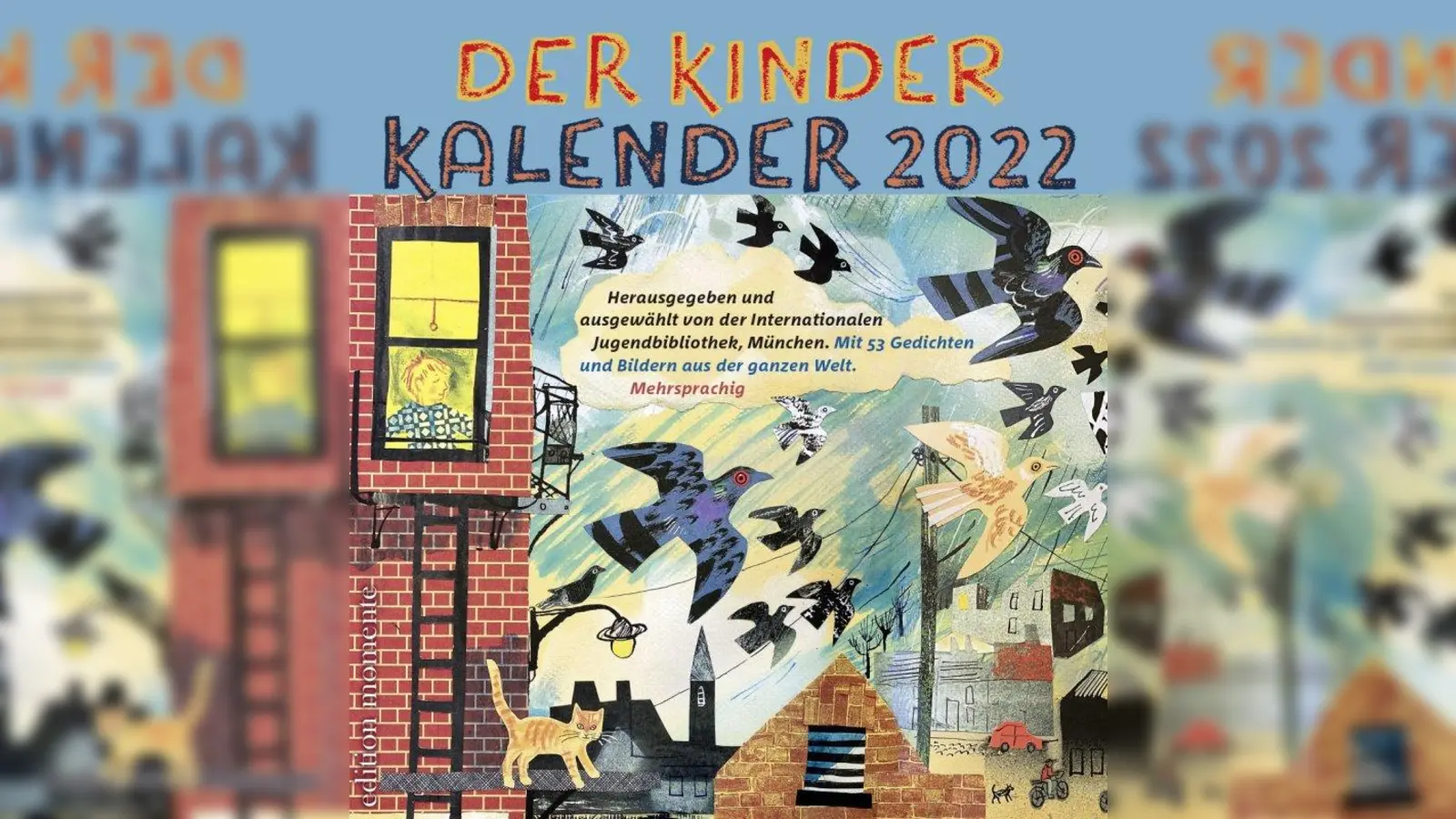 Jede Woche ein neues Gedicht: Der Kinder Kalender 2022 führt hinein in die große, weite Welt. (Foto: Kinder Kalender Cover/ IJB)