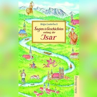 „Sagen &amp; Geschichten entlang der Isar” ist Helga Lauterbachs neuestes Werk. (Foto: Edition Falkenberg)