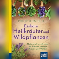 Die Natur hält für vielfache gesundheitliche Probleme die passenden Kräuter bereit. (Foto: Mankau-Verlag)