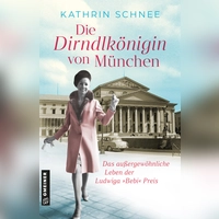 Der neue Roman von Kathrin Schnee ist ein Muss für alle, die Dirndl und Geschichten über starke Frauen lieben. (Foto: Gmeiner)