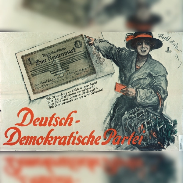„Die Hausfrau endlich wieder lacht ... „ 1924 feiert die Deutsch-Demokratische Partei (DDP) die Währungsumstellung, die „die Befreiung von der Lebensmitteljagd” erreicht habe. (Foto: Stadtarchiv München DE-1992-PL-01623)